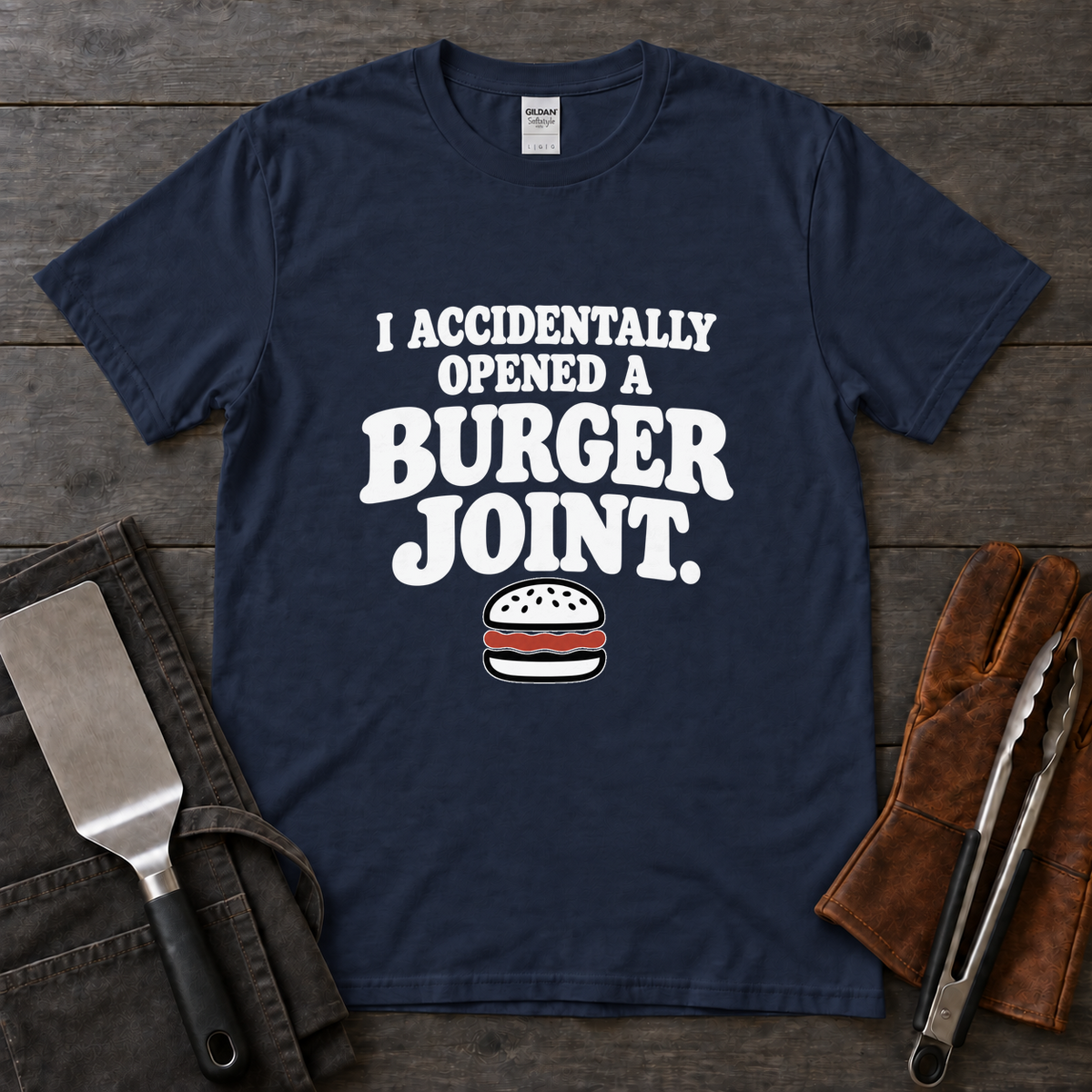 Accidentally Opened a Burger Joint Tee