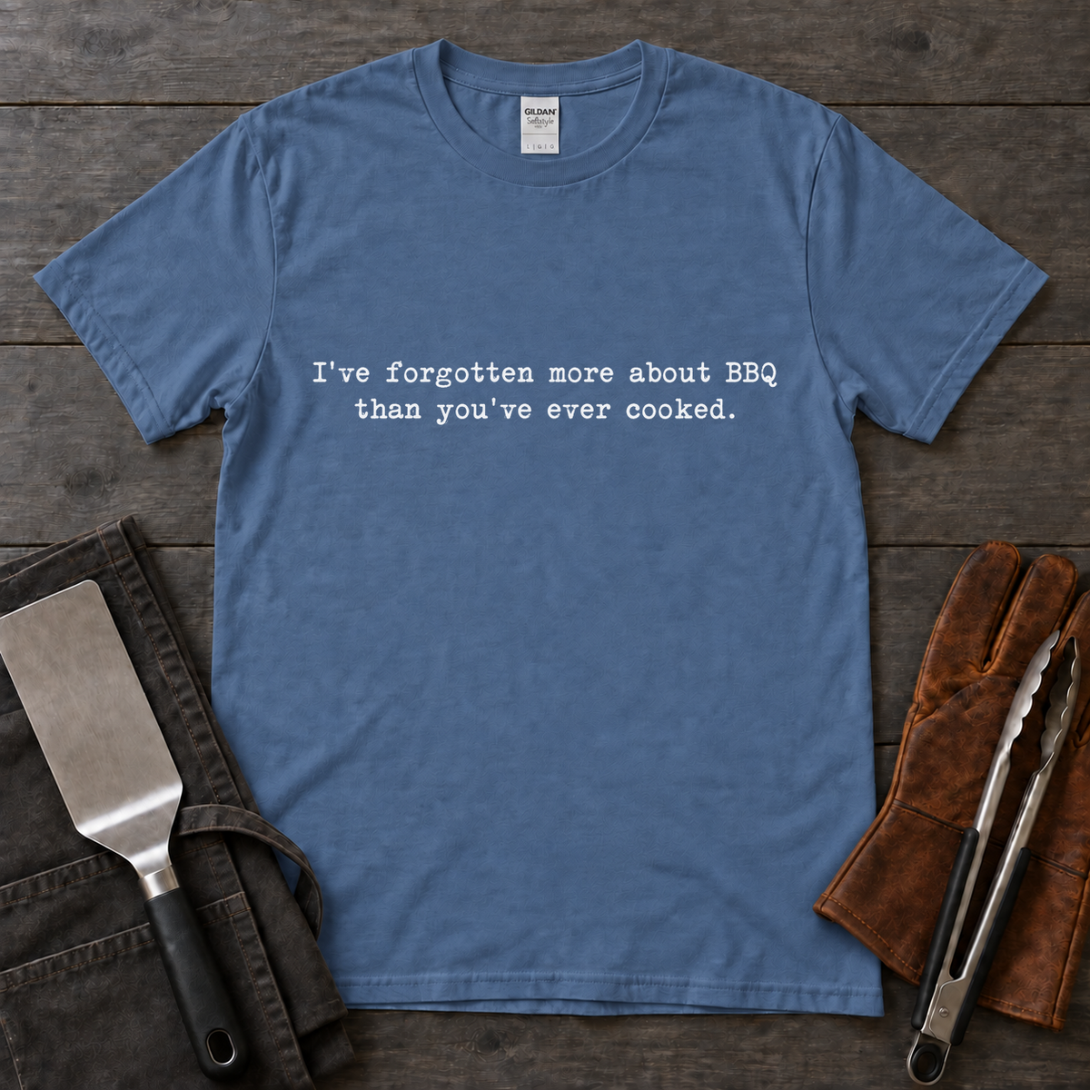 I've Forgotten More About BBQ Than You've Ever Cooked Tee
