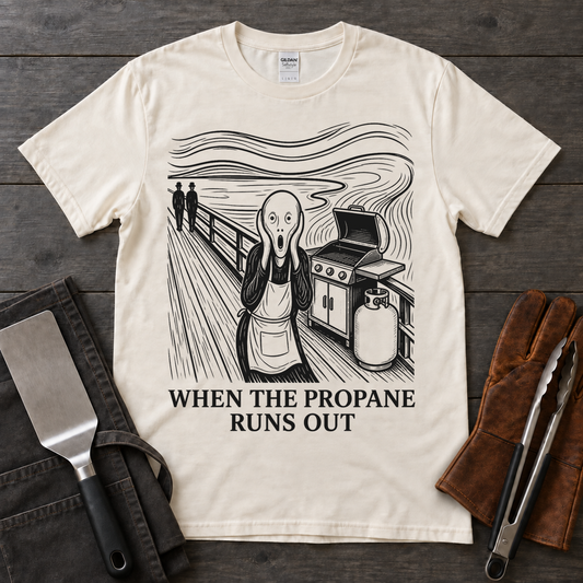 When the Propane Runs Out Tee