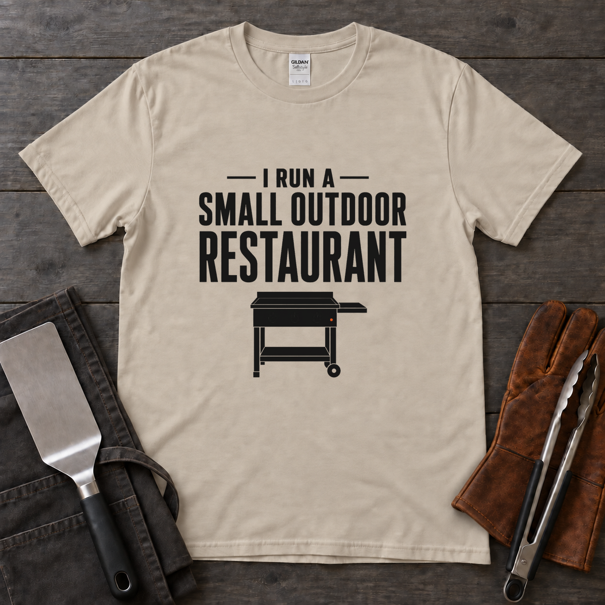 I Run a Small Outdoor Restaurant – Flat-Top Griddle Tee