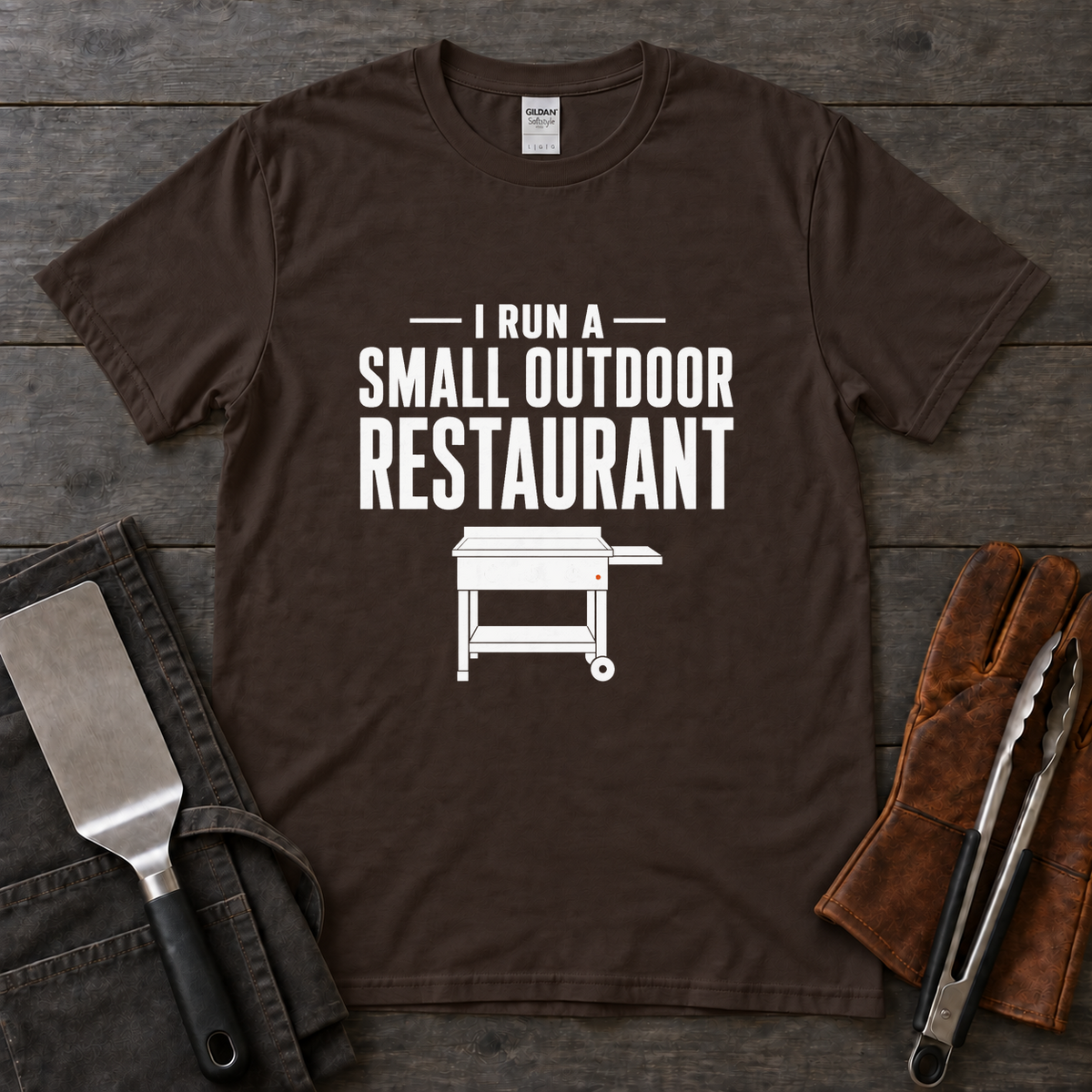 I Run a Small Outdoor Restaurant – Flat-Top Griddle Tee