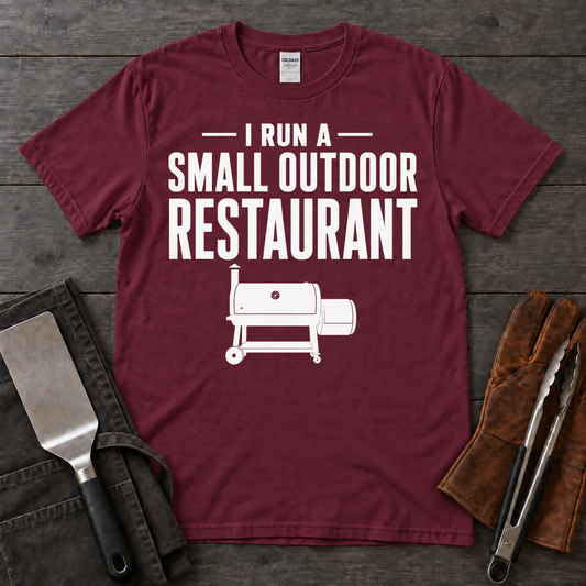 I Run a Small Outdoor Restaurant – Offset Smoker Tee