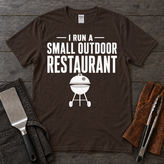I Run a Small Outdoor Restaurant – Kettle Grill Tee