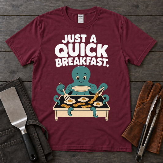 Just a Quick Breakfast Octopus Griddle Tee