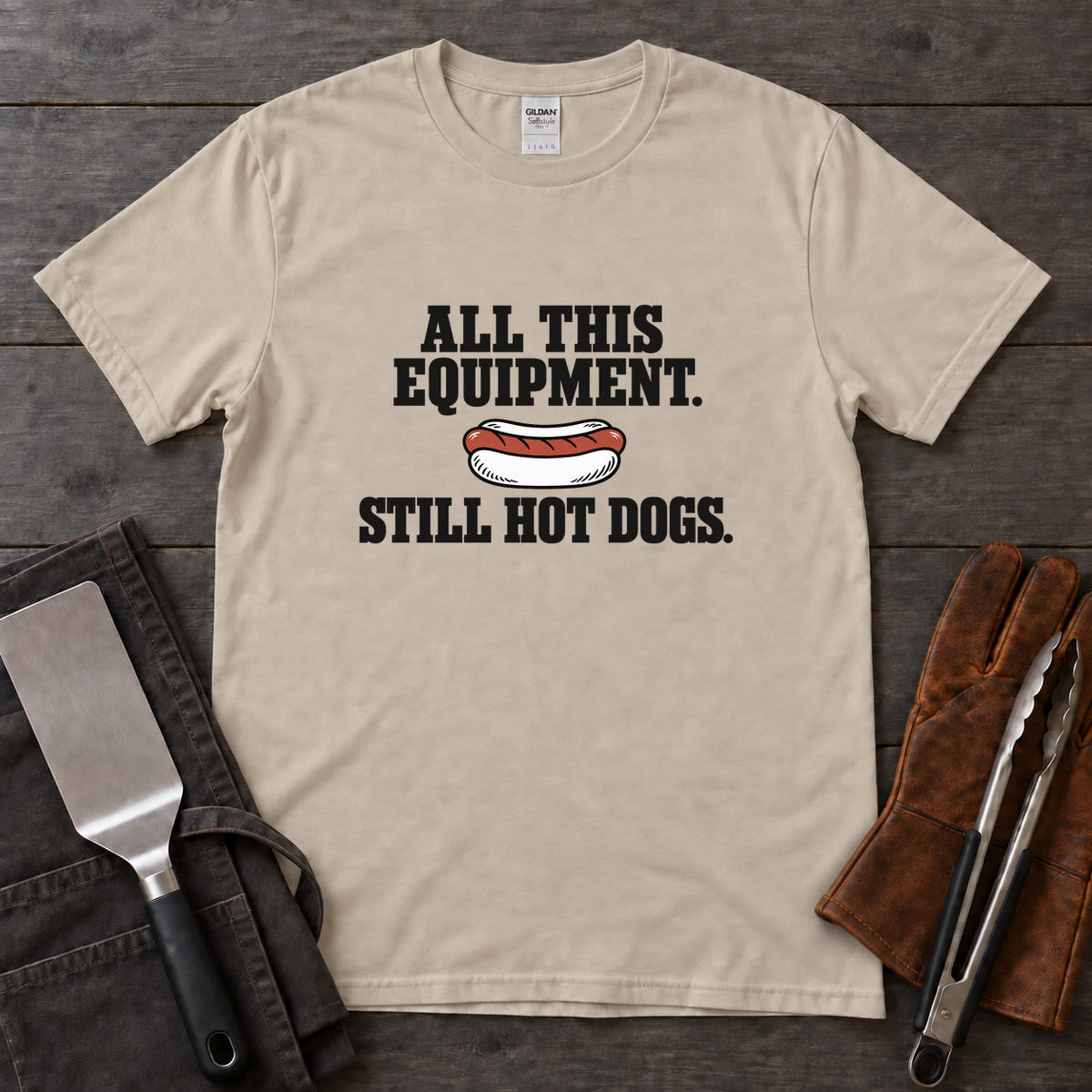 All This Equipment Still Hot Dogs Tee