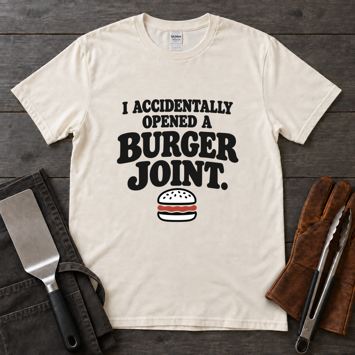 Accidentally Opened a Burger Joint Tee
