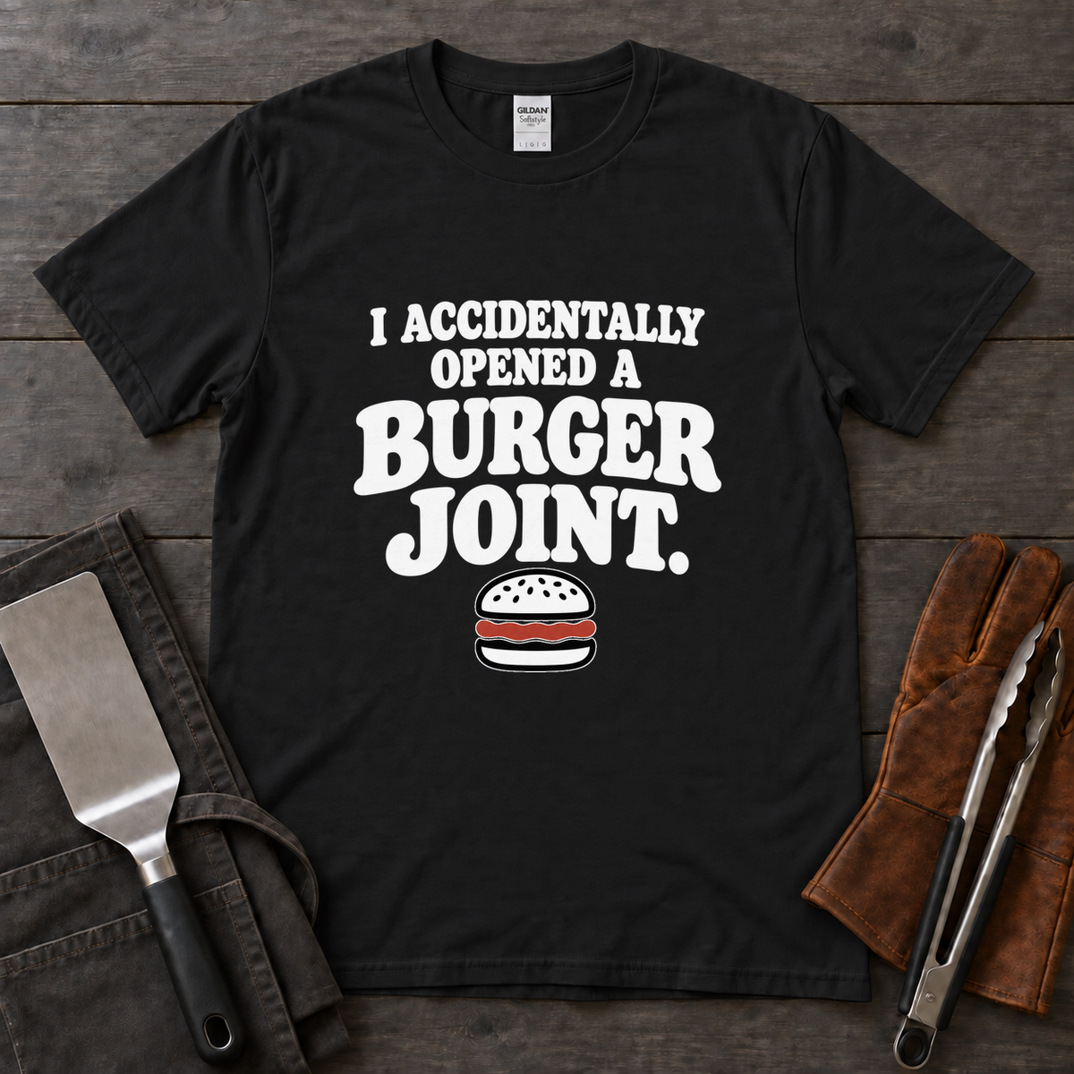 Accidentally Opened a Burger Joint Tee