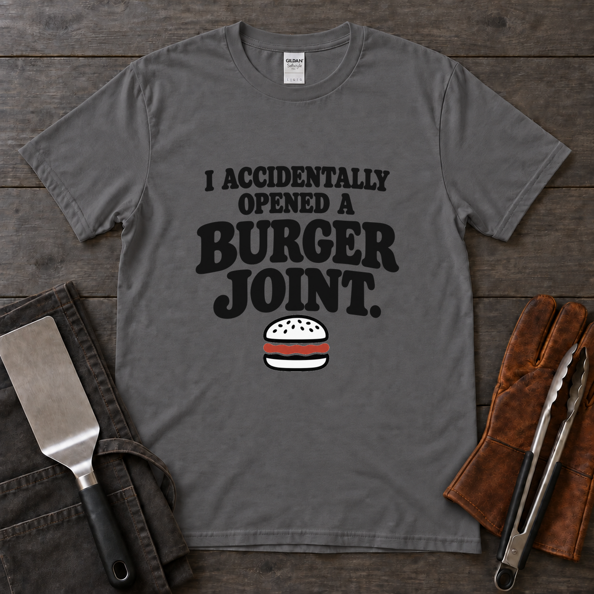 Accidentally Opened a Burger Joint Tee