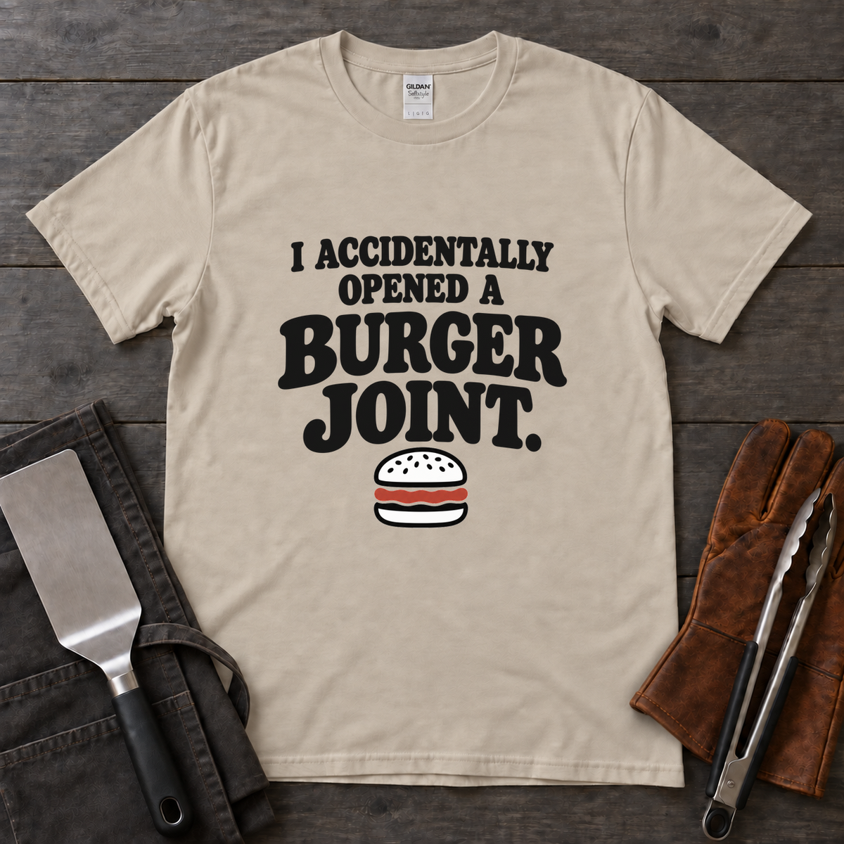 Accidentally Opened a Burger Joint Tee