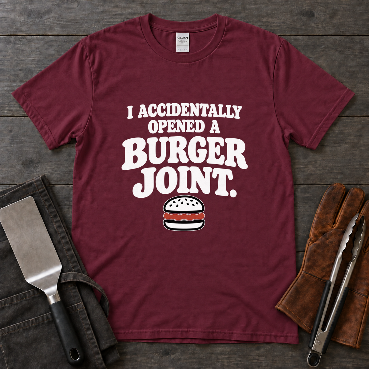 Accidentally Opened a Burger Joint Tee
