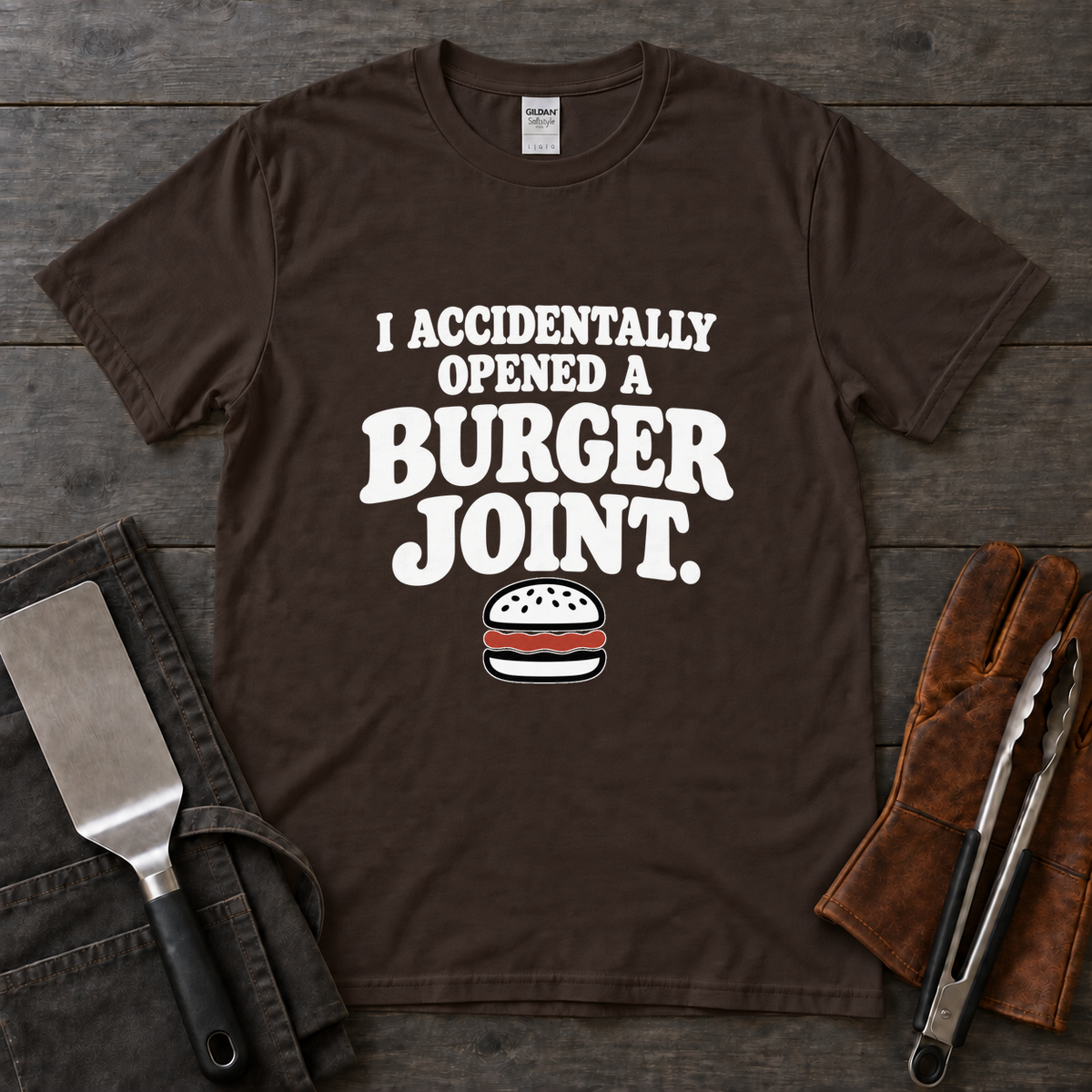 Accidentally Opened a Burger Joint Tee