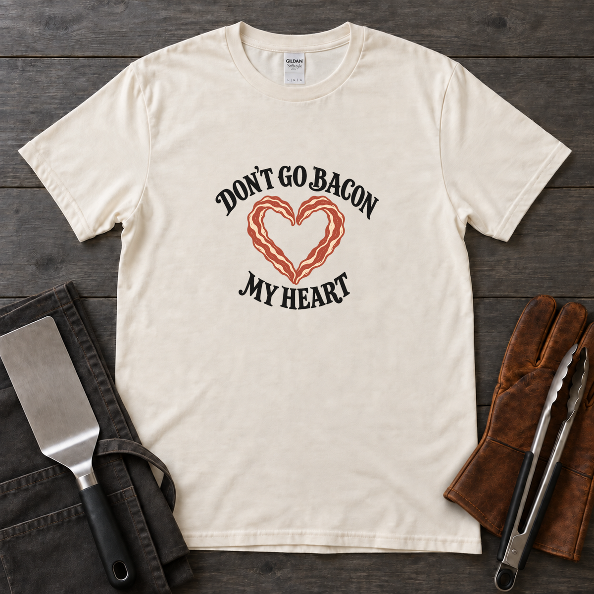 Don’t Go Bacon My Heart Tee